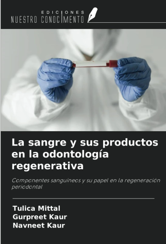 La sangre y sus productos en la odontología regenerativa: Componentes sanguíneos y su papel en la regeneración periodontal
