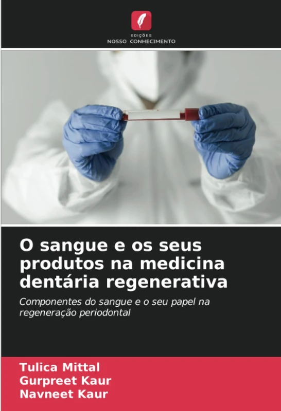 O sangue e os seus produtos na medicina dentária regenerativa: Componentes do sangue e o seu papel na regeneração periodontal