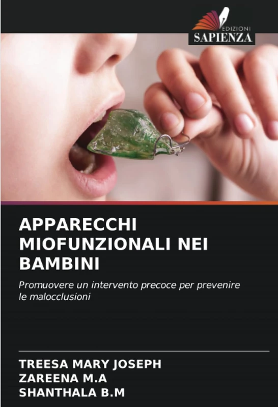 APPARECCHI MIOFUNZIONALI NEI BAMBINI: Promuovere un intervento precoce per prevenire le malocclusioni