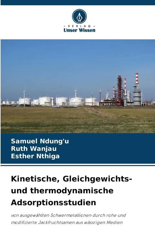 Kinetische, Gleichgewichts- und thermodynamische Adsorptionsstudien: von ausgewählten Schwermetallionen durch rohe und modifizierte Jackfruchtsamen aus wässrigen Medien