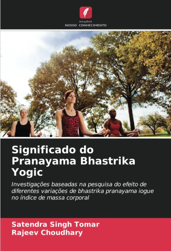 Significado do Pranayama Bhastrika Yogic: Investigações baseadas na pesquisa do efeito de diferentes variações de bhastrika pranayama iogue no índice de massa corporal - Image 1