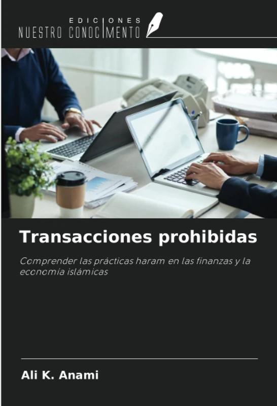Transacciones prohibidas: Comprender las prácticas haram en las finanzas y la economía islámicas