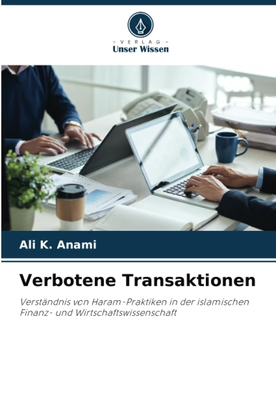 Verbotene Transaktionen: Verständnis von Haram-Praktiken in der islamischen Finanz- und Wirtschaftswissenschaft
