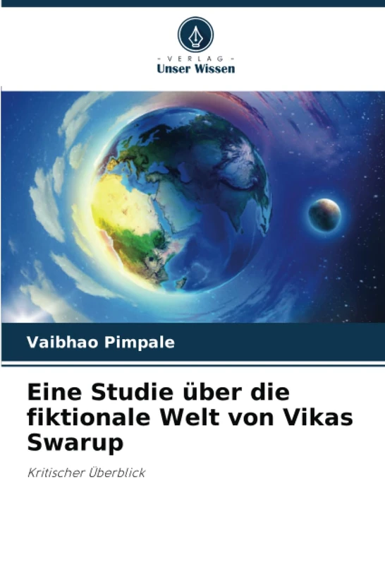 Eine Studie über die fiktionale Welt von Vikas Swarup: Kritischer Überblick