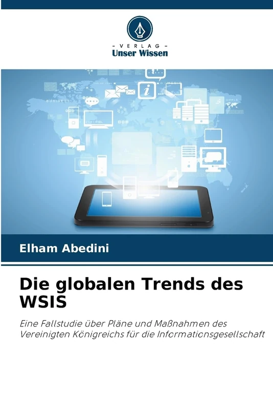 Die globalen Trends des WSIS: Eine Fallstudie über Pläne und Maßnahmen des Vereinigten Königreichs für die Informationsgesellschaft