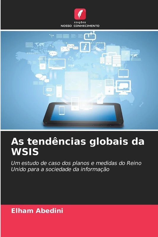 As tendências globais da WSIS: Um estudo de caso dos planos e medidas do Reino Unido para a sociedade da informação