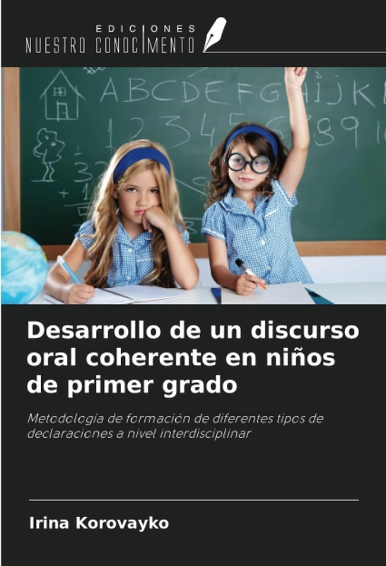Desarrollo de un discurso oral coherente en niños de primer grado: Metodología de formación de diferentes tipos de declaraciones a nivel interdisciplinar - Image 1