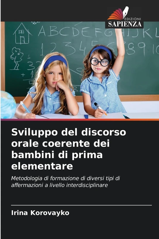 Sviluppo del discorso orale coerente dei bambini di prima elementare: Metodologia di formazione di diversi tipi di affermazioni a livello interdisciplinare - Image 1