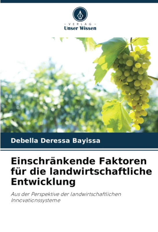 Einschränkende Faktoren für die landwirtschaftliche Entwicklung: Aus der Perspektive der landwirtschaftlichen Innovationssysteme