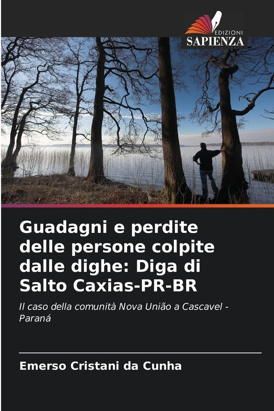 Guadagni e perdite delle persone colpite dalle dighe: Diga di Salto Caxias-PR-BR: Il caso della comunità Nova União a Cascavel - Paraná