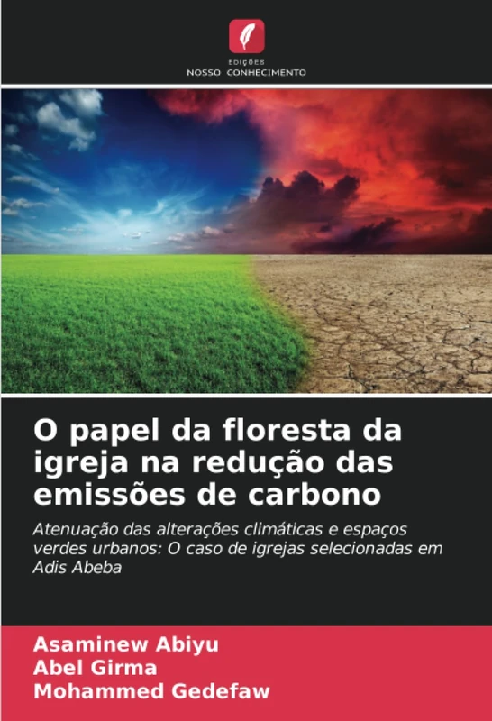O papel da floresta da igreja na redução das emissões de carbono: Atenuação das alterações climáticas e espaços verdes urbanos: O caso de igrejas selecionadas em Adis Abeba