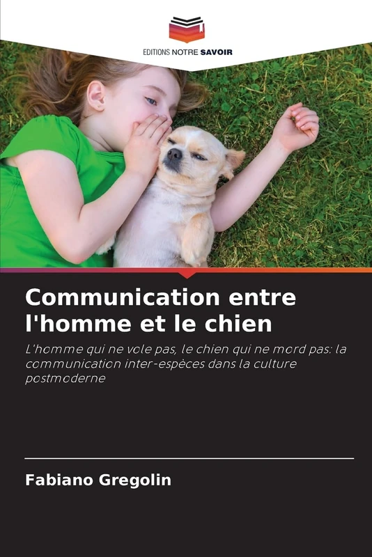 Communication entre l'homme et le chien: L'homme qui ne vole pas, le chien qui ne mord pas: la communication inter-espèces dans la culture postmoderne - Image 1
