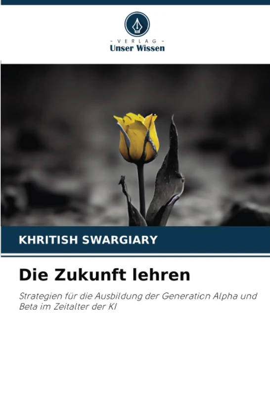 Die Zukunft lehren: Strategien für die Ausbildung der Generation Alpha und Beta im Zeitalter der KI