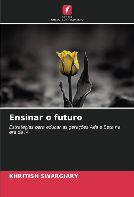 Ensinar o futuro: Estratégias para educar as gerações Alfa e Beta na era da IA