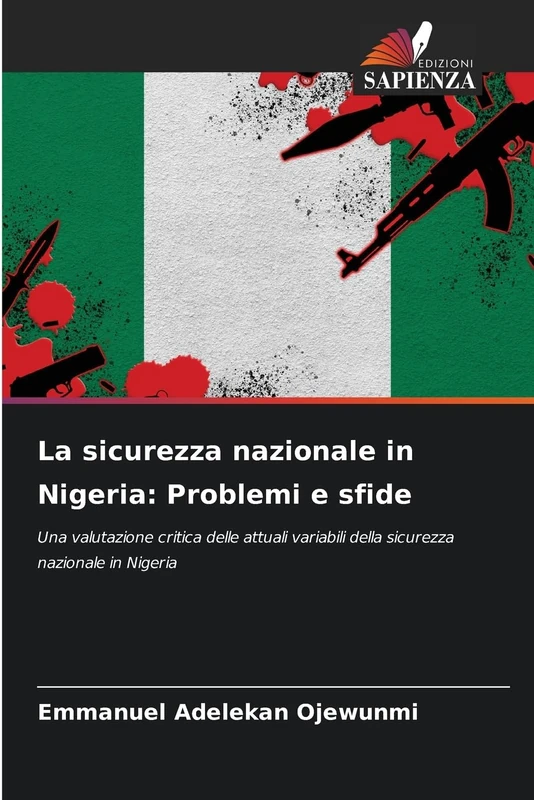 La sicurezza nazionale in Nigeria: Problemi e sfide: Una valutazione critica delle attuali variabili della sicurezza nazionale in Nigeria