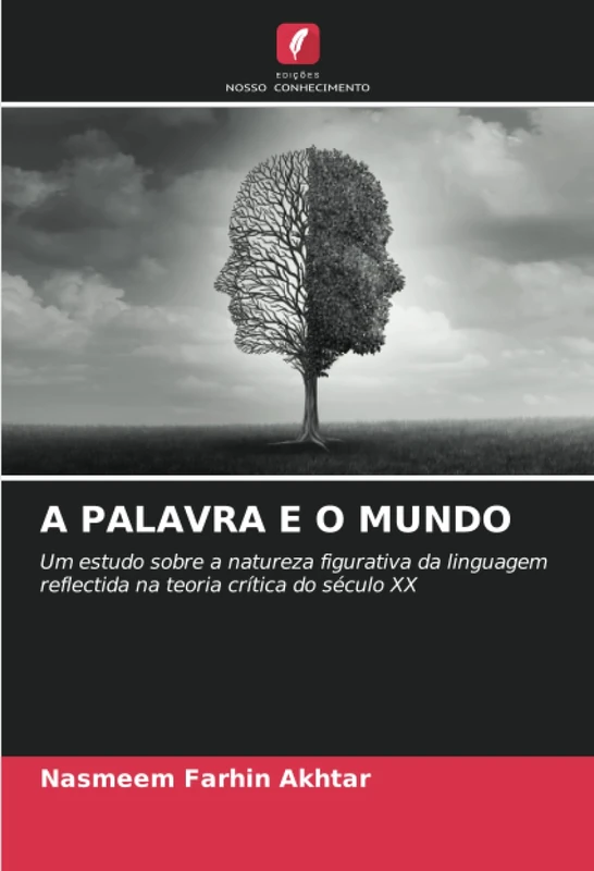 A PALAVRA E O MUNDO: Um estudo sobre a natureza figurativa da linguagem reflectida na teoria crítica do século XX