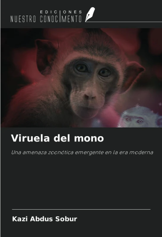 Viruela del mono: Una amenaza zoonótica emergente en la era moderna