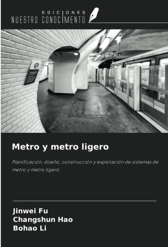 Metro y metro ligero: Planificación, diseño, construcción y explotación de sistemas de metro y metro ligero