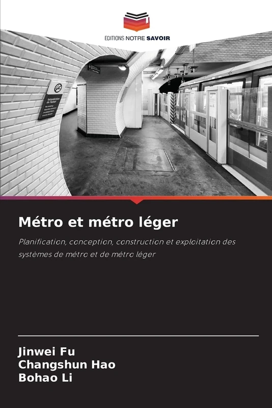 Métro et métro léger: Planification, conception, construction et exploitation des systèmes de métro et de métro léger - Image 1