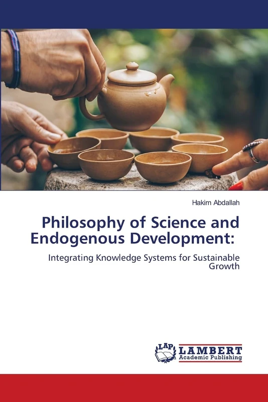 Philosophy of Science and Endogenous Development:: Integrating Knowledge Systems for Sustainable Growth