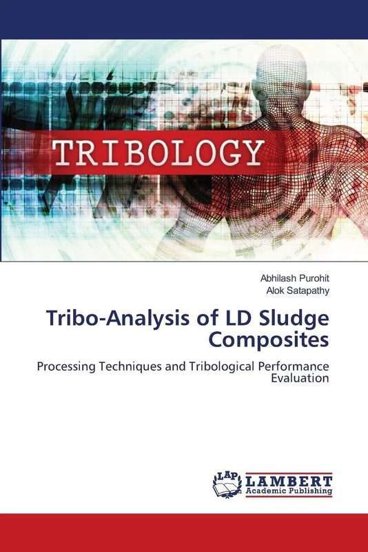 Tribo-Analysis of LD Sludge Composites: Processing Techniques and Tribological Performance Evaluation