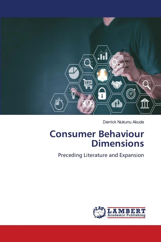 Consumer Behaviour Dimensions: Preceding Literature and Expansion