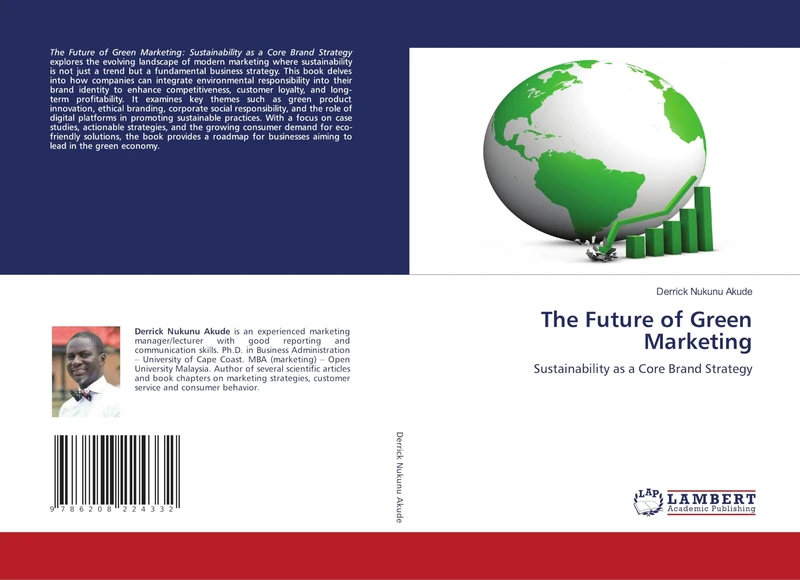 The Future of Green Marketing: Sustainability as a Core Brand Strategy
