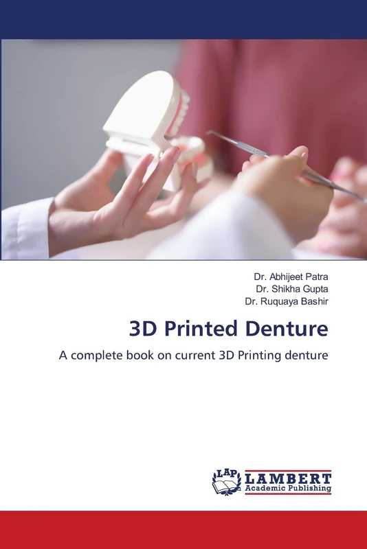 3D Printed Denture: A complete book on current 3D Printing denture