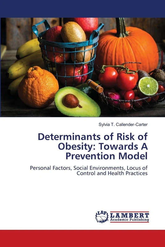Determinants of Risk of Obesity: Towards A Prevention Model: Personal Factors, Social Environments, Locus of Control and Health Practices
