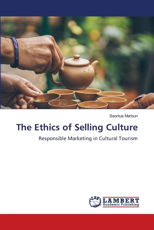 The Ethics of Selling Culture: Responsible Marketing in Cultural Tourism