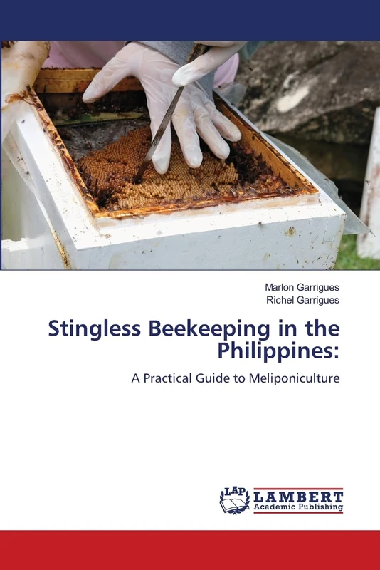 Stingless Beekeeping in the Philippines: A Practical Guide to Meliponiculture