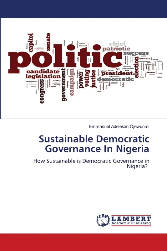 Sustainable Democratic Governance In Nigeria: How Sustainable is Democratic Governance in Nigeria?