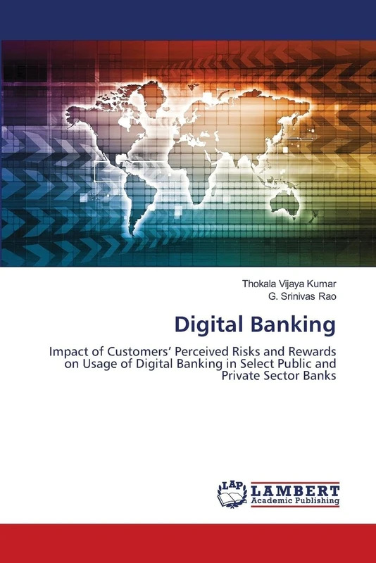 Digital Banking: Impact of Customers’ Perceived Risks and Rewards on Usage of Digital Banking in Select Public and Private Sector Banks