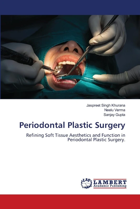 Periodontal Plastic Surgery: Refining Soft Tissue Aesthetics and Function in Periodontal Plastic Surgery.
