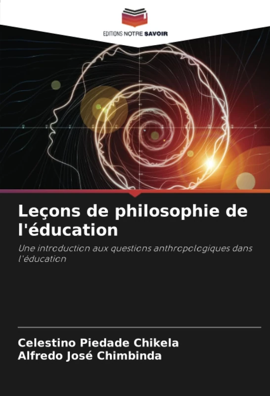 Leçons de philosophie de l'éducation: Une introduction aux questions anthropologiques dans l'éducation