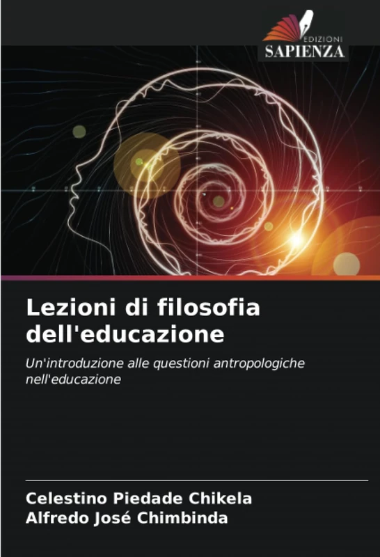 Lezioni di filosofia dell'educazione: Un'introduzione alle questioni antropologiche nell'educazione
