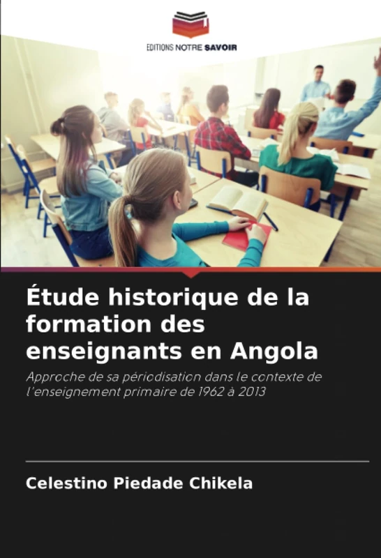 Étude historique de la formation des enseignants en Angola: Approche de sa périodisation dans le contexte de l'enseignement primaire de 1962 à 2013 - Image 1