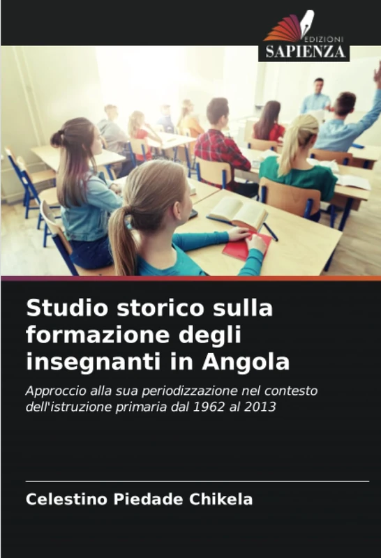Studio storico sulla formazione degli insegnanti in Angola: Approccio alla sua periodizzazione nel contesto dell'istruzione primaria dal 1962 al 2013