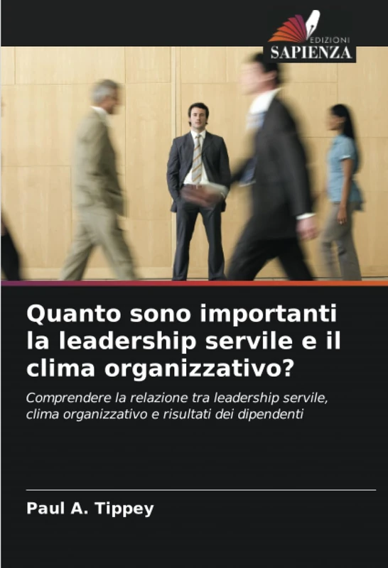Quanto sono importanti la leadership servile e il clima organizzativo?: Comprendere la relazione tra leadership servile, clima organizzativo e risultati dei dipendenti - Image 1