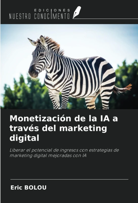 Monetización de la IA a través del marketing digital: Liberar el potencial de ingresos con estrategias de marketing digital mejoradas con IA