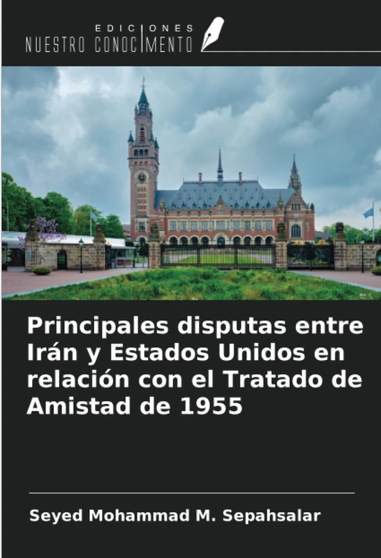 Principales disputas entre Irán y Estados Unidos en relación con el Tratado de Amistad de 1955