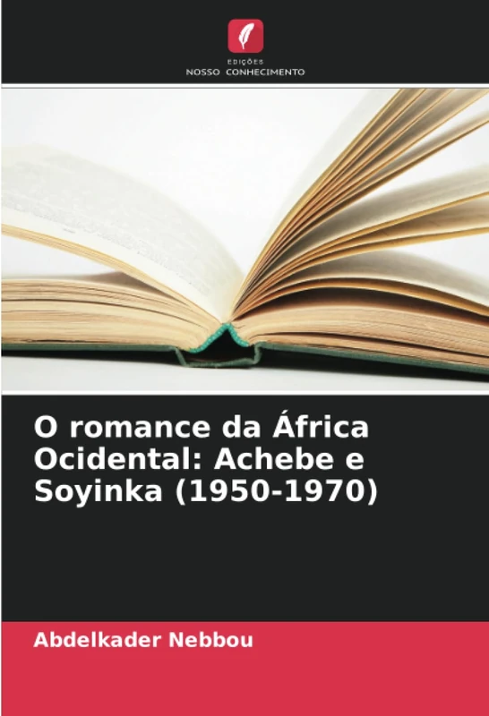 O romance da África Ocidental: Achebe e Soyinka (1950-1970)