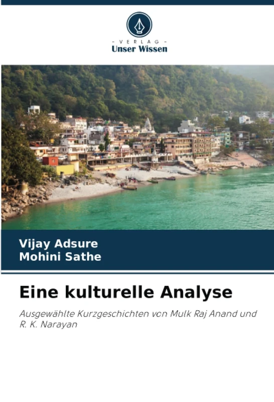 Eine kulturelle Analyse: Ausgewählte Kurzgeschichten von Mulk Raj Anand und R. K. Narayan - Image 1