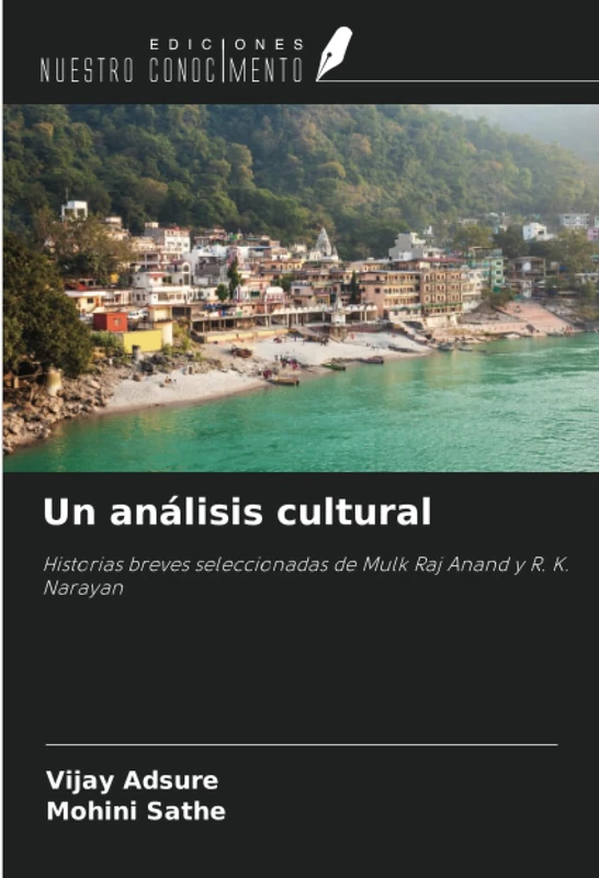 Un análisis cultural: Historias breves seleccionadas de Mulk Raj Anand y R. K. Narayan