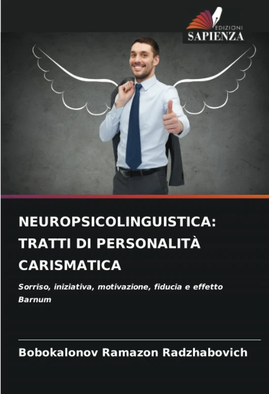 NEUROPSICOLINGUISTICA: TRATTI DI PERSONALITÀ CARISMATICA: Sorriso, iniziativa, motivazione, fiducia e effetto Barnum - Image 1