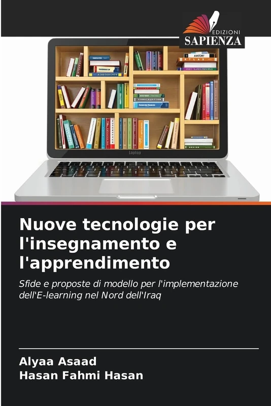 Nuove tecnologie per l'insegnamento e l'apprendimento: Sfide e proposte di modello per l'implementazione dell'E-learning nel Nord dell'Iraq