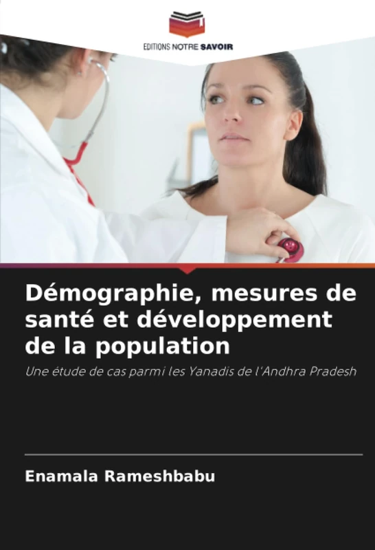 Démographie, mesures de santé et développement de la population: Une étude de cas parmi les Yanadis de l'Andhra Pradesh