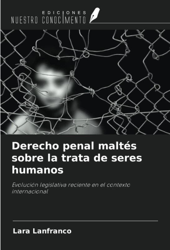 Derecho penal maltés sobre la trata de seres humanos: Evolución legislativa reciente en el contexto internacional