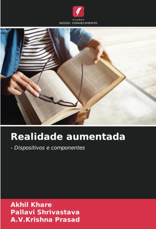 Realidade aumentada: - Dispositivos e componentes