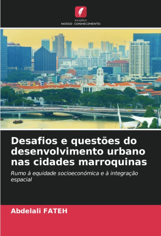 Desafios e questões do desenvolvimento urbano nas cidades marroquinas: Rumo à equidade socioeconómica e à integração espacial